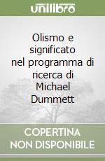 Olismo e significato nel programma di ricerca di Michael Dummett