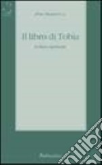 Il libro di Tobia. Lettura spirituale libro