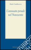 L'avvocato penale nel Novecento libro di Casalinuovo Mario