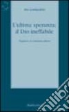 L'ultima speranza: il Dio ineffabile libro