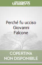 Perché fu ucciso Giovanni Falcone libro