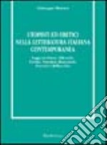 Utopisti ed eretici nella letteratura italiana contemporanea. Saggi su Silone, Bilenchi, Fortini, Pasolini, Bianciardi, Roversi e Bellocchio libro