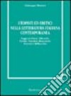 Utopisti ed eretici nella letteratura italiana contemporanea. Saggi su Silone, Bilenchi, Fortini, Pasolini, Bianciardi, Roversi e Bellocchio libro