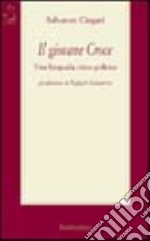 Il giovane Croce. Una biografia etico-politica libro