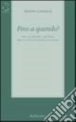 Fino a quando? Note sul presente e sul futuro dalla vita di una fraternità sacerdotale libro