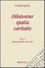 Dilatentur spatia caritatis. Magistero episcopale di Giuseppe Agostino. Vol. 1/1: Lettere pastorali (1974-1986) libro