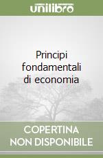 Principi fondamentali di economia libro