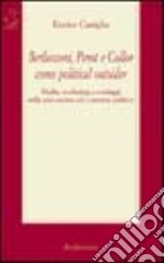 Berlusconi, Perot e Collor come political outsider. Media, marketing e sondaggi nella costruzione del consenso politico libro