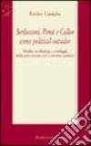 Berlusconi, Perot e Collor come political outsider. Media, marketing e sondaggi nella costruzione del consenso politico libro