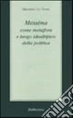 Messina come metafora e luogo idealtipico della politica libro