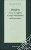 Messina come metafora e luogo idealtipico della politica libro