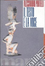 Il testo e la voce. Oralità, letteratura e democrazia in America libro