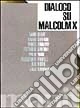 Dialogo su Malcolm X