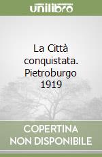 La Città conquistata. Pietroburgo 1919