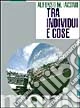 Tra individui e cose