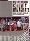 Comunità immaginate. Origini e fortuna dei nazionalismi libro