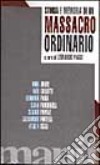 Storia e memoria di un massacro ordinario. La memoria divisa. Civitella della Chiana 29 giugno 1944-94. Con videocassetta libro