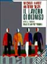 Il lavoro di Dioniso. Per la critica dello Stato postmoderno libro