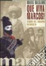 Que viva Marcos. Storie del Chiapas in rivolta libro