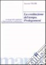 La costituzione del tempo: prolegomeni. Orologi del capitale e liberazione comunista libro