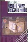 Miseria del presente, ricchezza del possibile libro di Gorz André