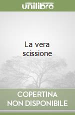 La vera scissione libro
