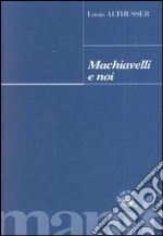 Machiavelli e noi libro