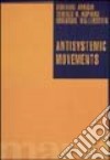 Antisystemic movements libro di Arrighi Giovanni Hopkins Terence Wallerstein Immanuel