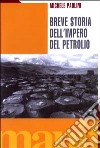 Breve storia dell'impero del petrolio libro di Paolini Michele