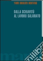 Dalla schiavitù al lavoro salariato libro