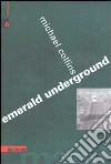 Emerald Underground libro