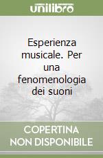 Esperienza musicale. Per una fenomenologia dei suoni