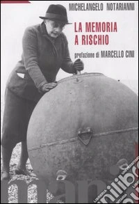 La memoria a rischio. Scritti e interventi