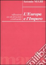 L'Europa e l'Impero. Riflessioni su un processo costituente libro