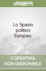 Lo Spazio politico Europeo