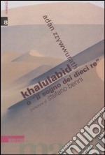 Khalulabìd o «il sogno dei dieci re» libro