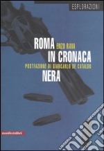 Roma in cronaca nera libro