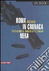 Roma in cronaca nera libro di Rava Enzo