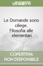 Le Domande sono ciliege. Filosofia alle elementari libro