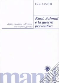 Kant, Schmitt e la guerra preventiva