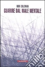 Guarire dal male mentale libro