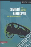 Comunità partecipate. Guida alle buone pratiche locali libro