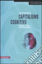 Capitalismo cognitivo. Conoscenza e finanza nell'epoca postfordista libro