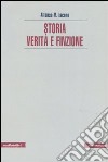 Storia. Verità e finzione libro