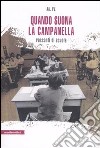 Quando suona la campanella. Racconti di scuola libro