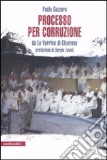 Processo per corruzione. Da «Le Verrine» di Cicerone