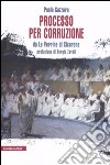 Processo per corruzione. Da «Le Verrine» di Cicerone libro di Gazzara Paolo