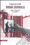 Minima criminalia. Storie di carcerati e carcerieri libro