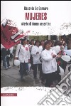 Mujeres. Storie di donne argentine libro