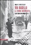 Via Rasella. La storia mistificata. Carteggio con Bruno Vespa libro di Bentivegna Rosario